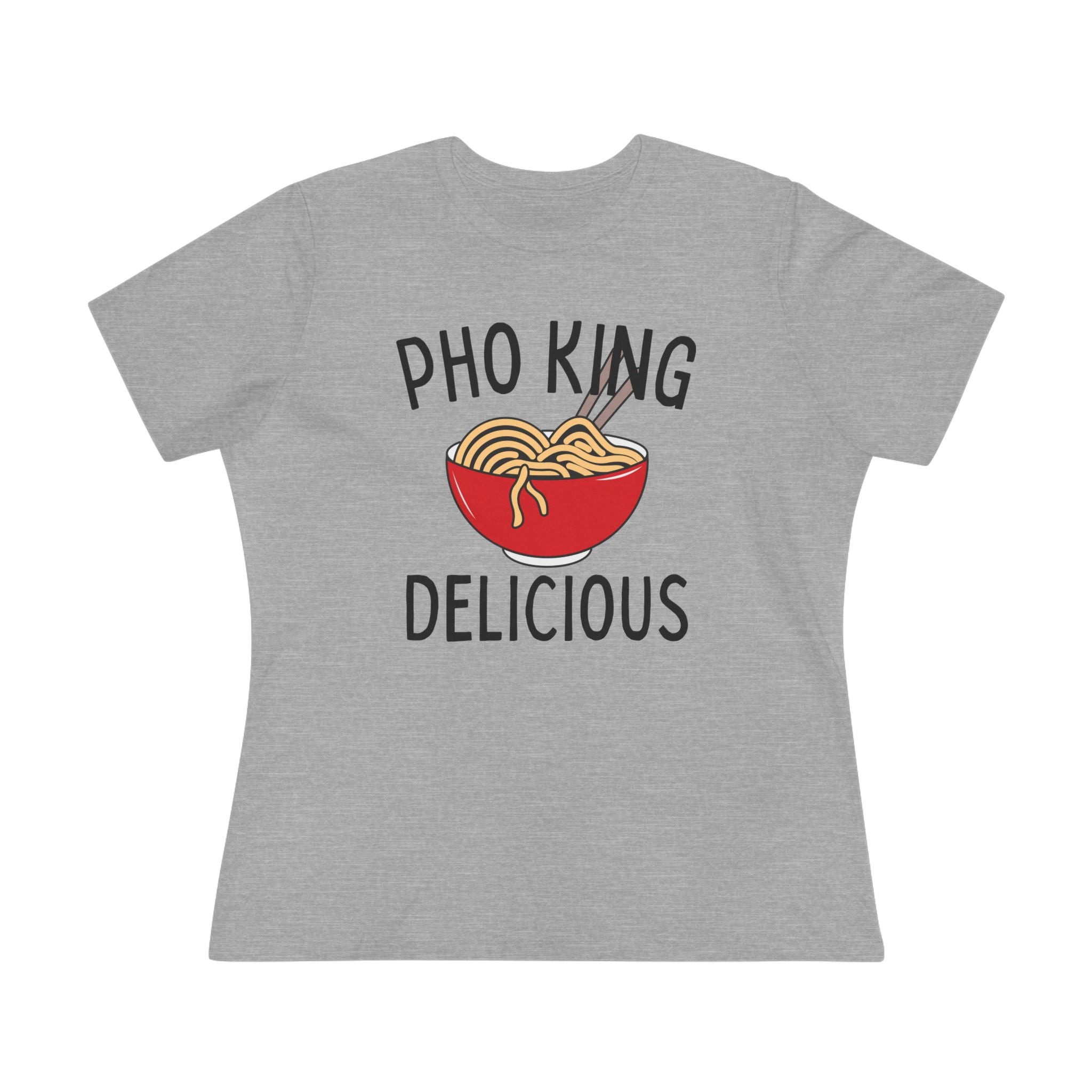 Pho King Delicious Ladies Tee