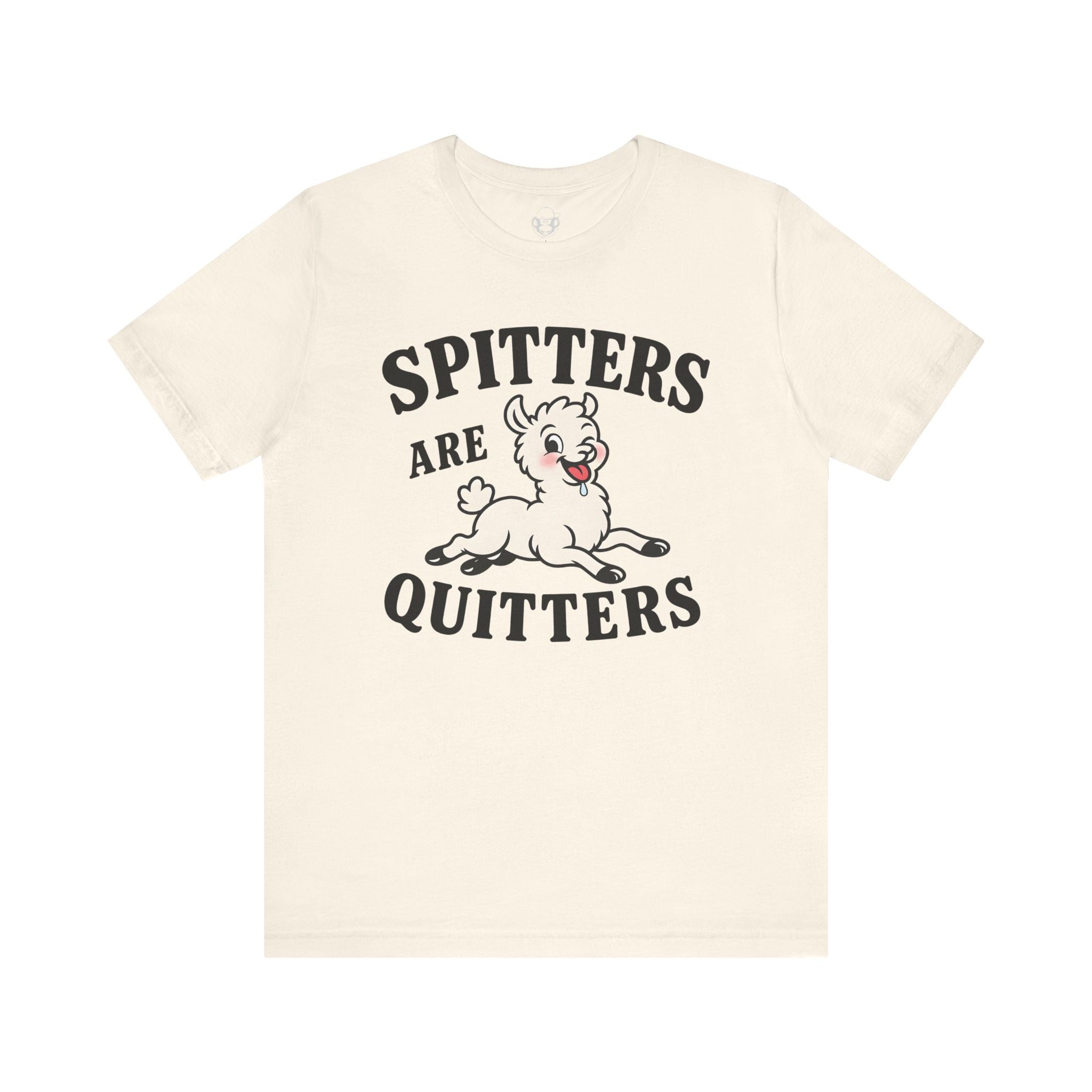 Spitters Are Quitters Unisex T-Shirt