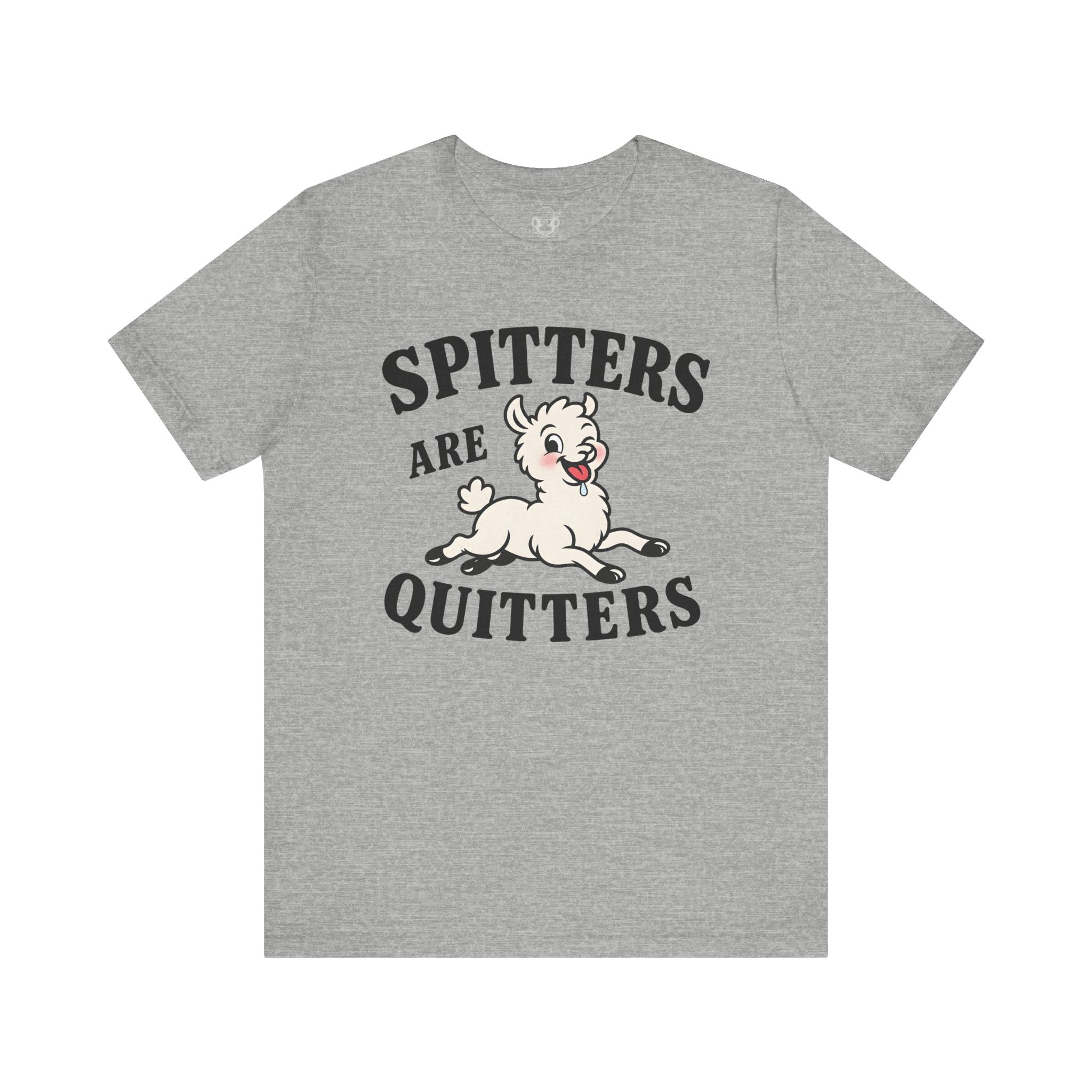 Spitters Are Quitters Unisex T-Shirt