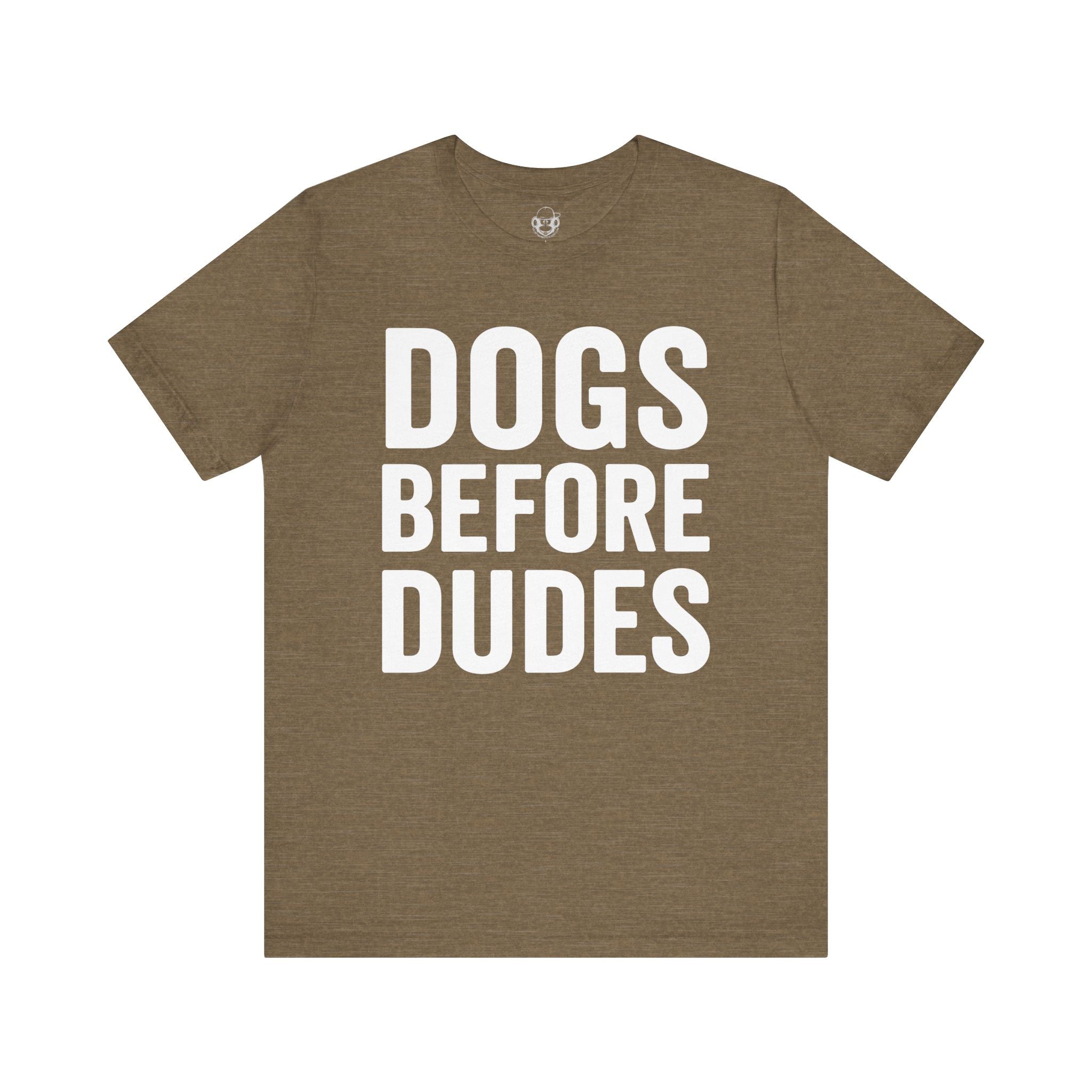 Dogs Before Dudes Unisex T-Shirt