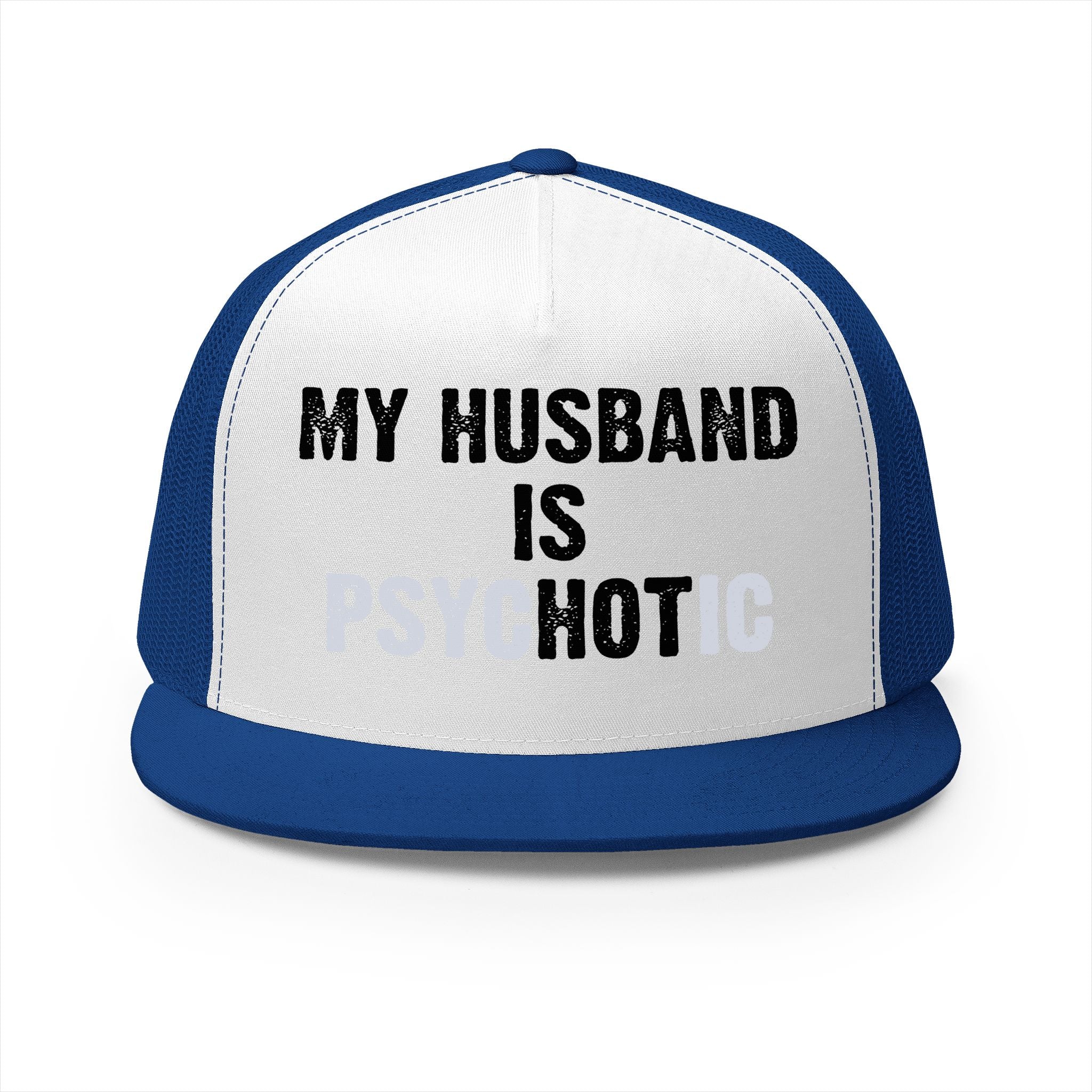 My Husband Is Psychotic 5 Panel Trucker Cap