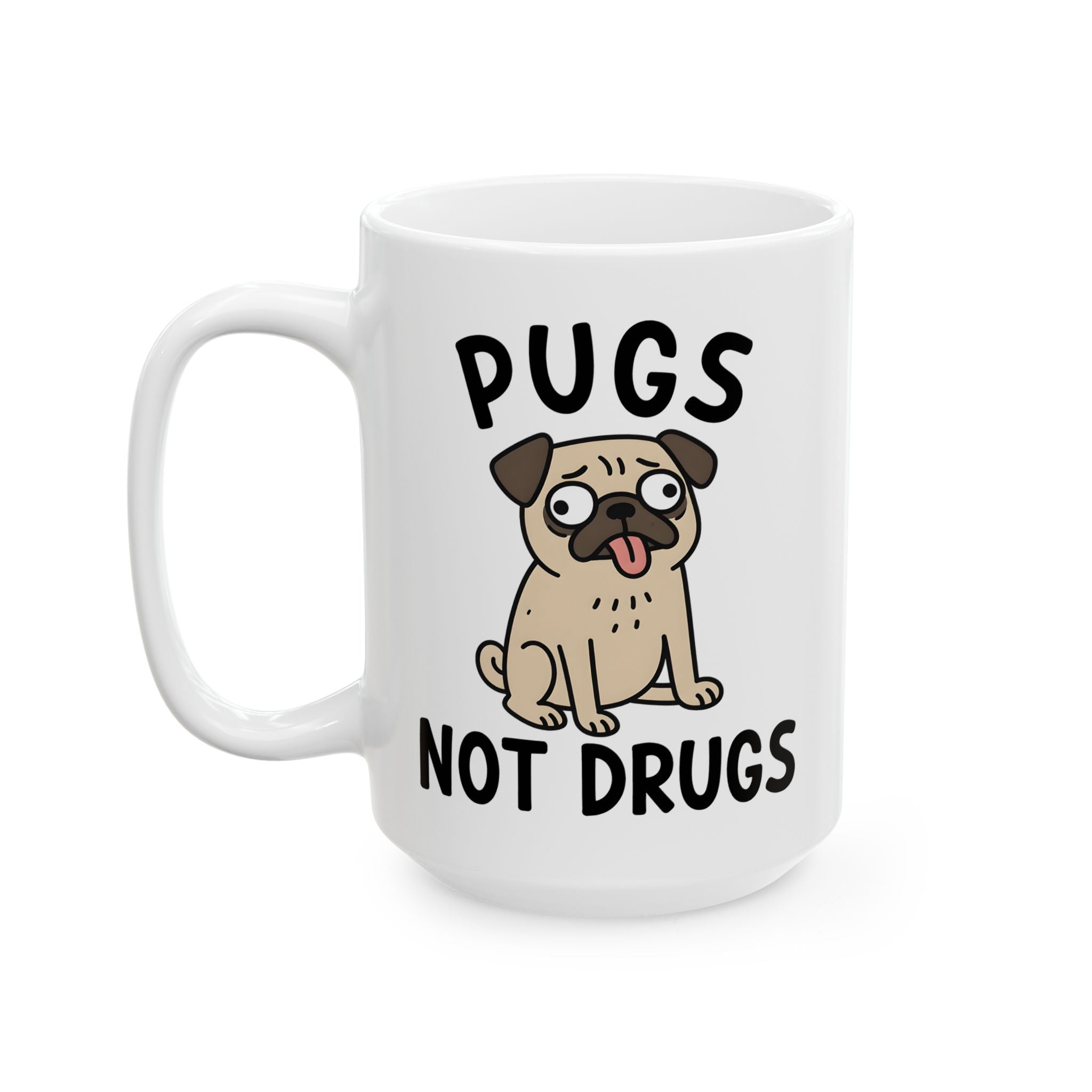 Pugs Not Drugs Ceramic Mug, (11oz, 15oz)