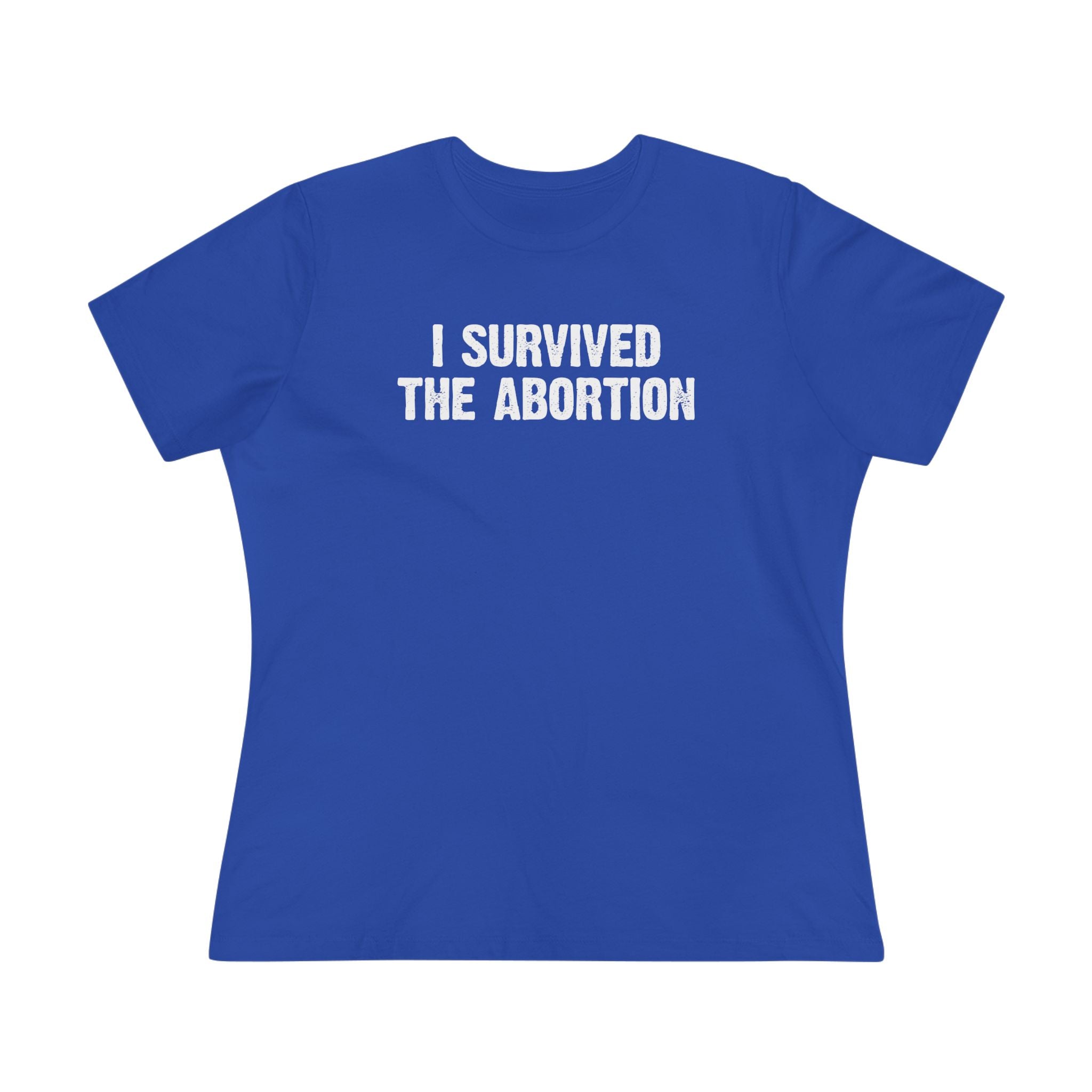 Survived The Abortion Ladies Tee