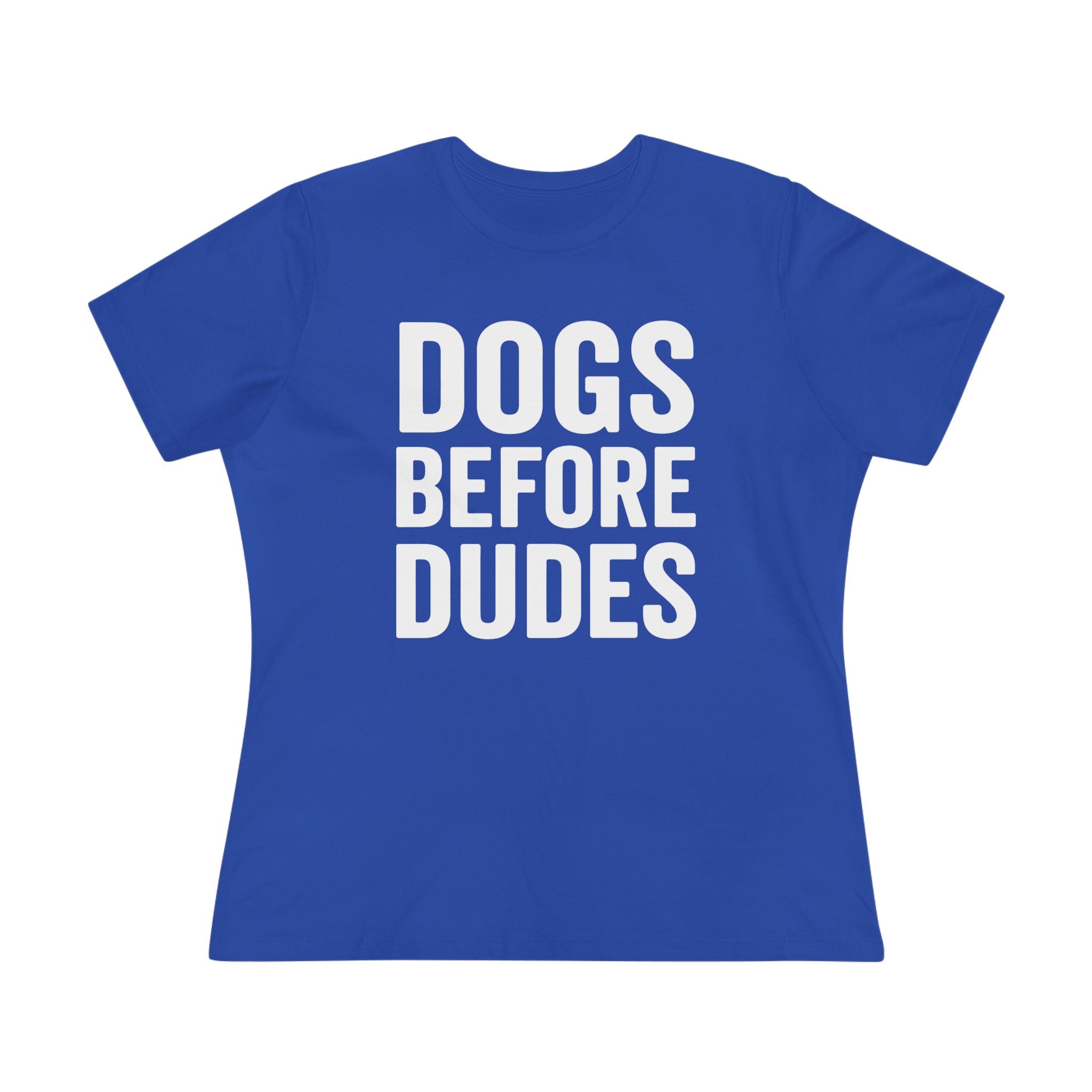 Dogs Before Dudes Ladies Tee