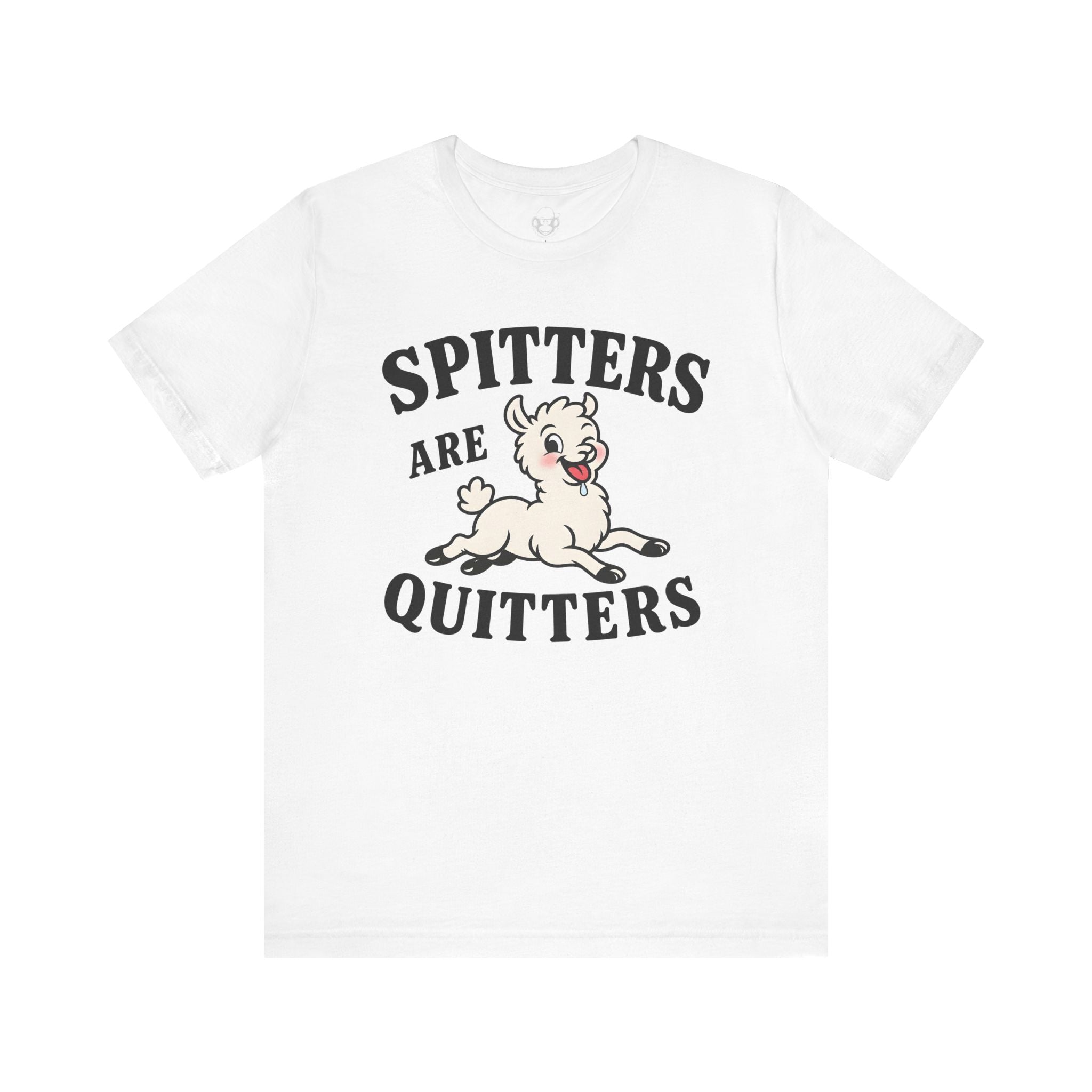Spitters Are Quitters Unisex T-Shirt