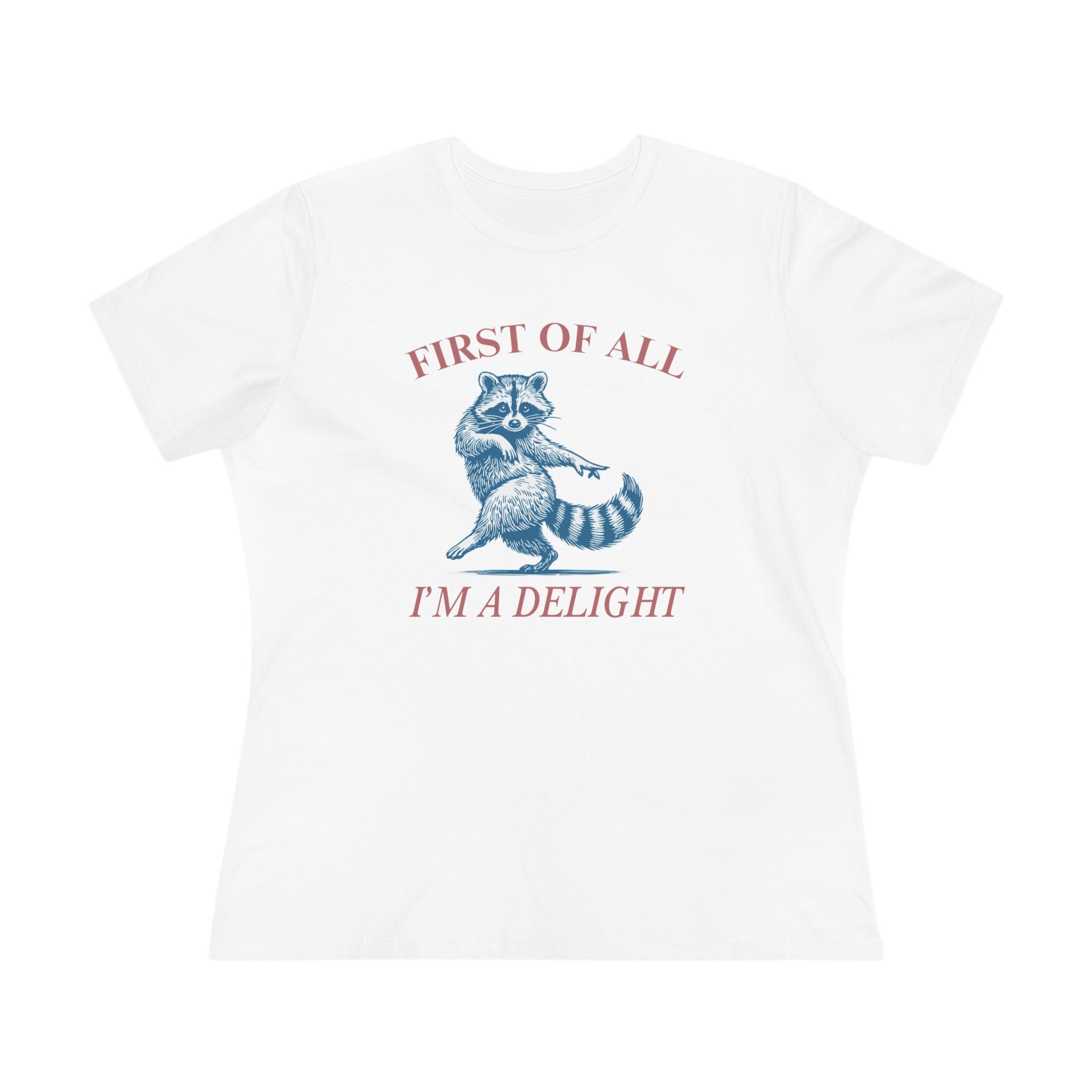 First of All Im a Delight - ladies tee - SKU-20251229