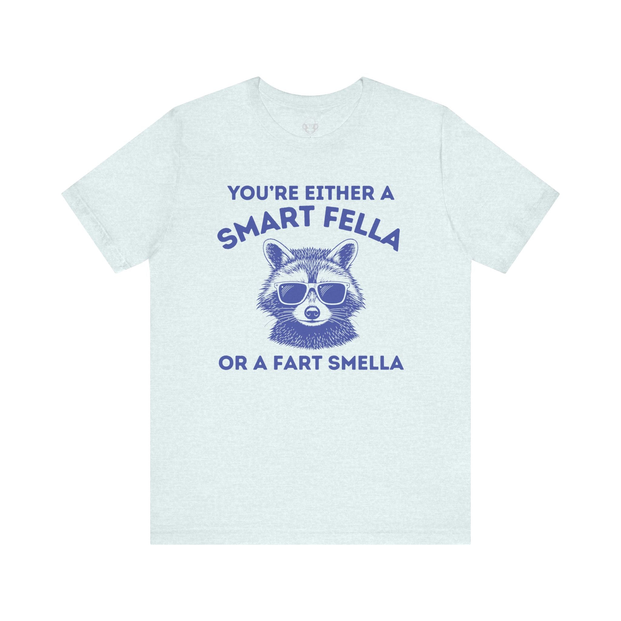 Smart Fella Fart Smella Unisex T-Shirt