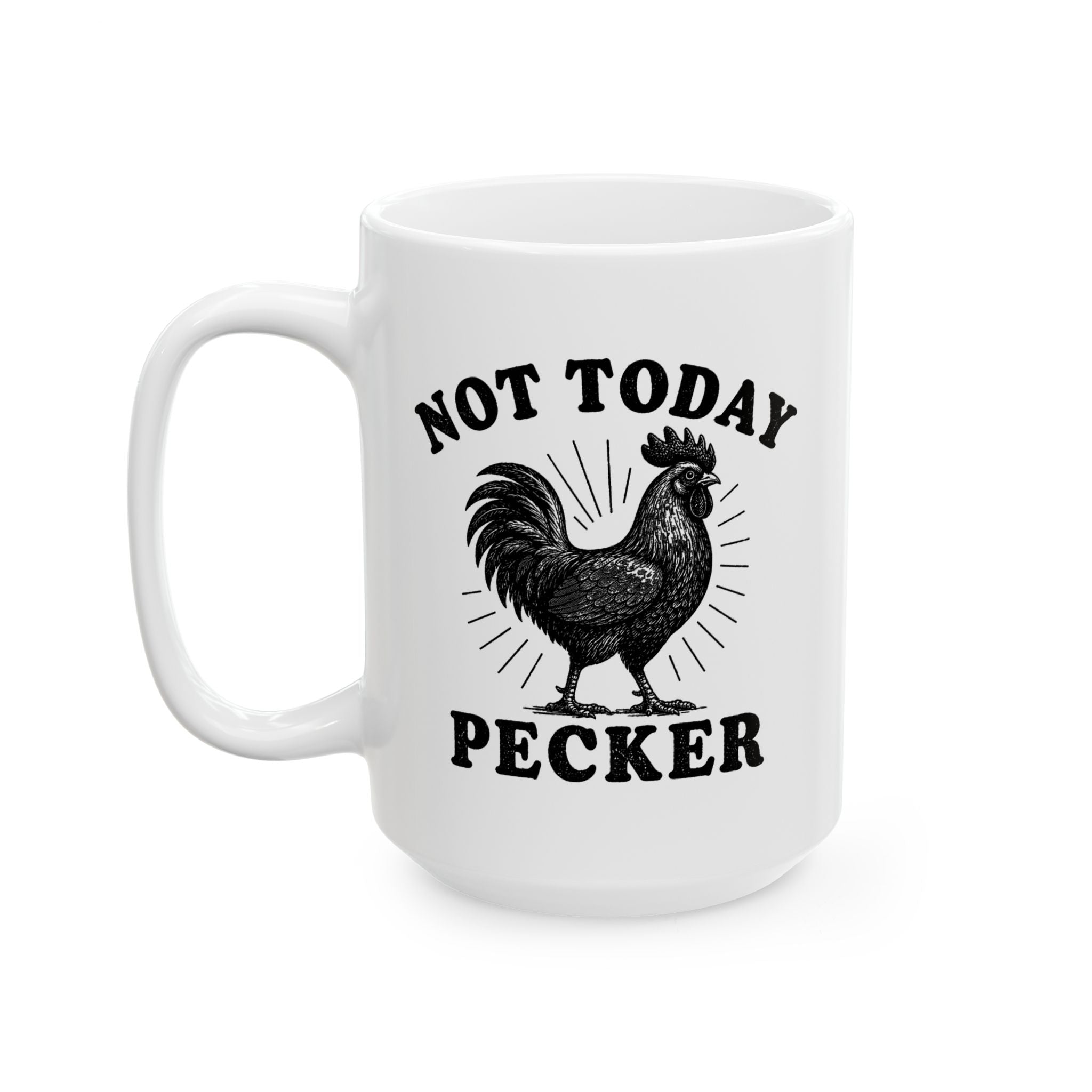 Not Today Pecker Mug, (11oz, 15oz)