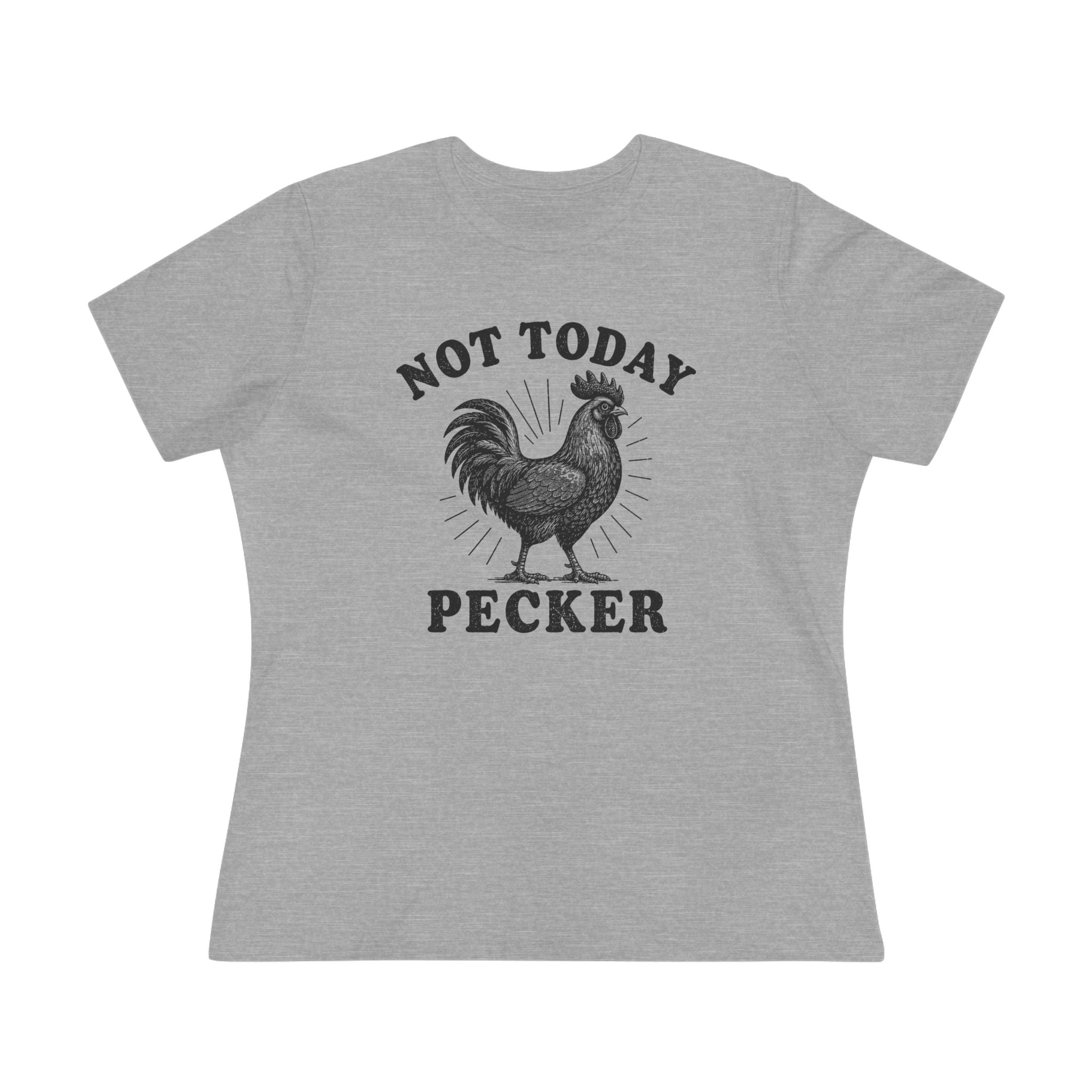 Not Today Pecker Ladies Tee
