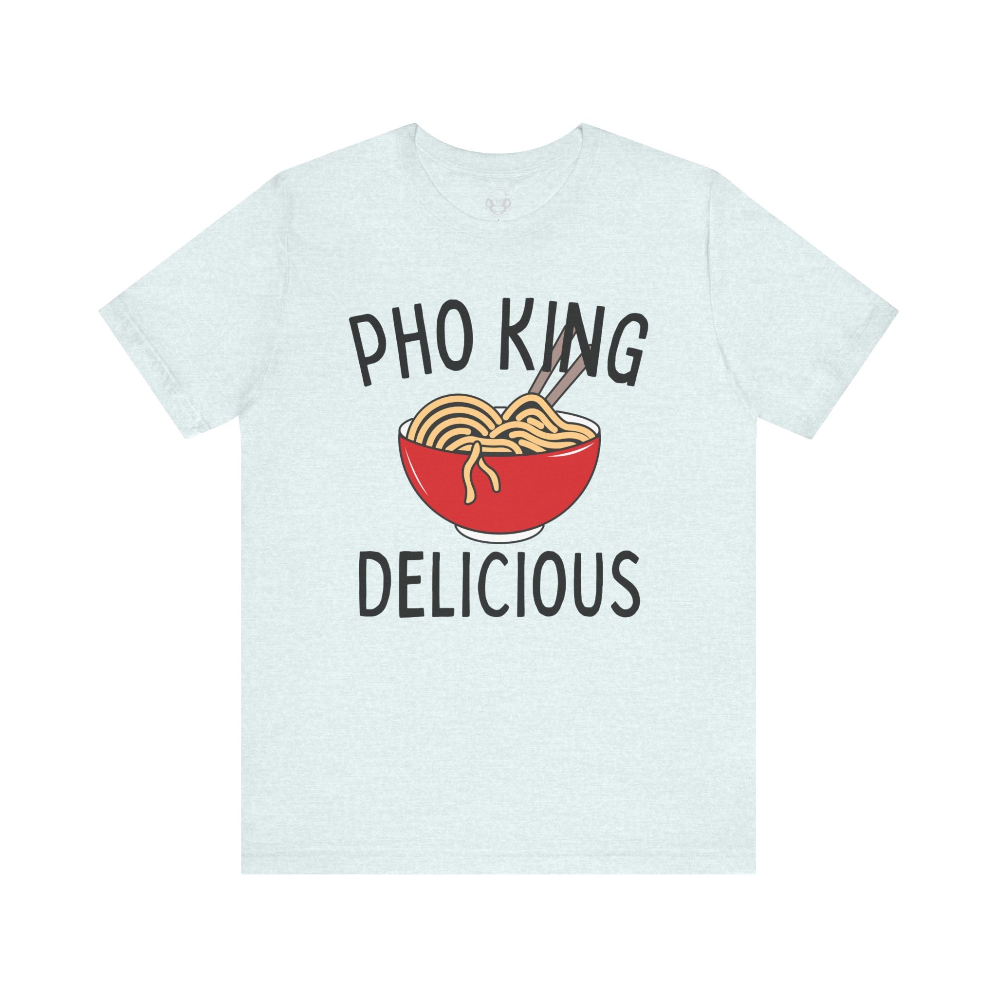 Pho King Delicious Unisex T-Shirt