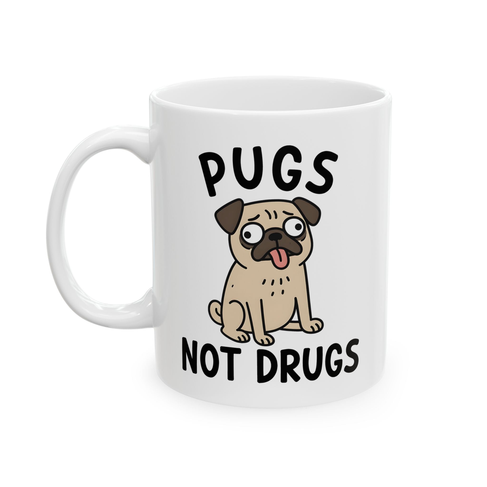 Pugs Not Drugs Ceramic Mug, (11oz, 15oz)