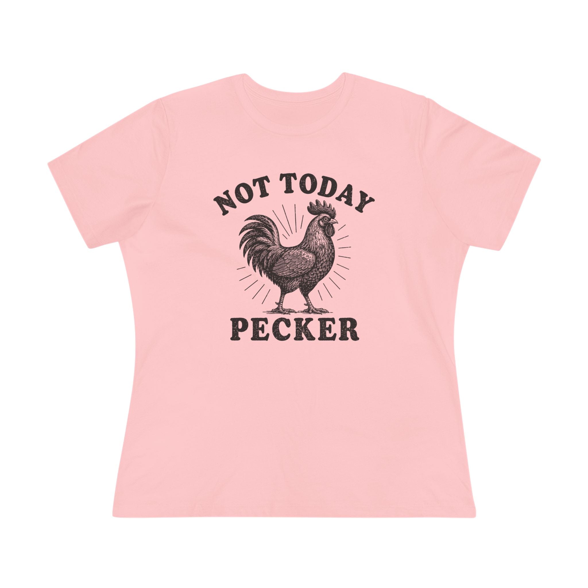 Not Today Pecker Ladies Tee