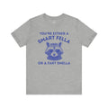 Smart Fella Fart Smella Unisex T-Shirt