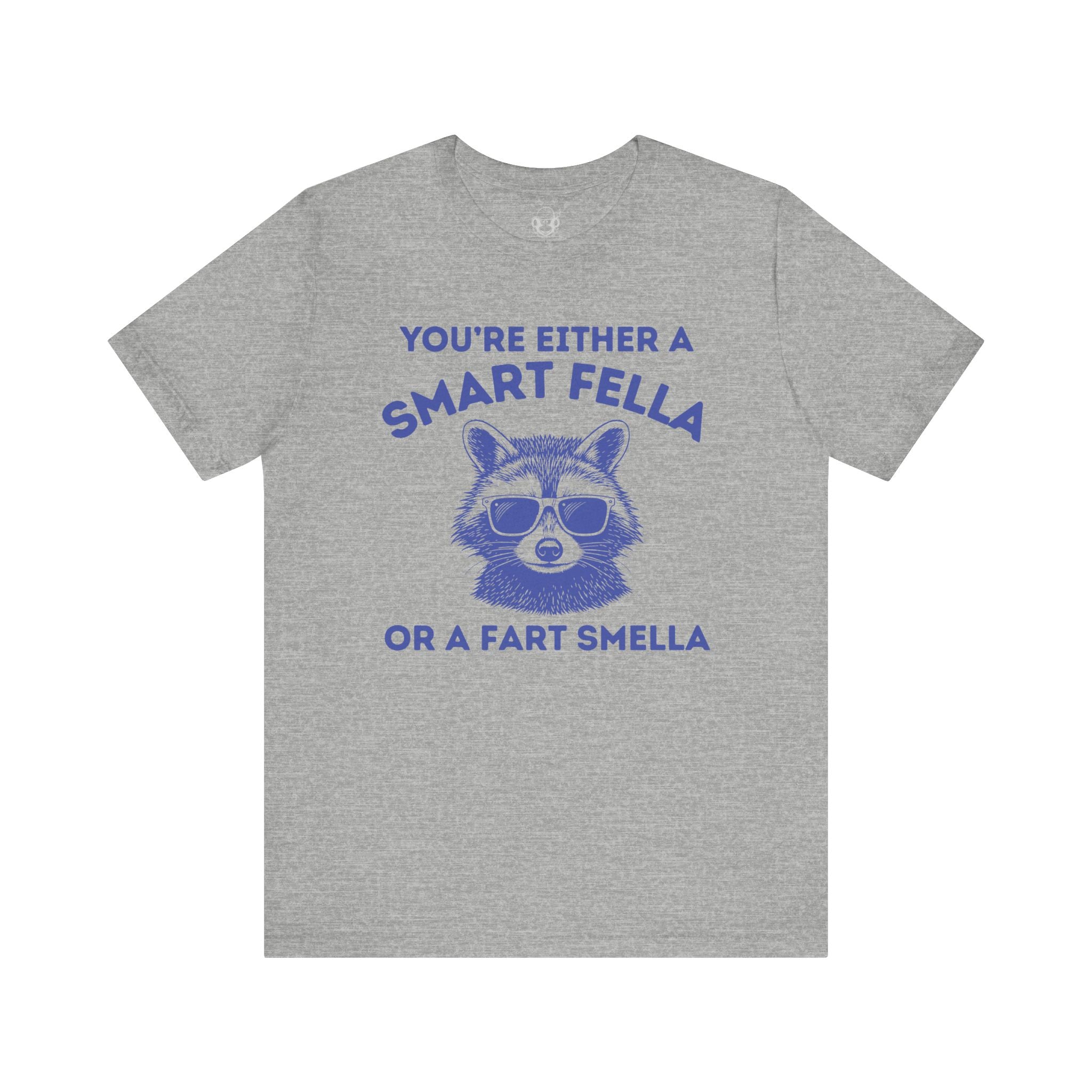 Smart Fella Fart Smella Unisex T-Shirt