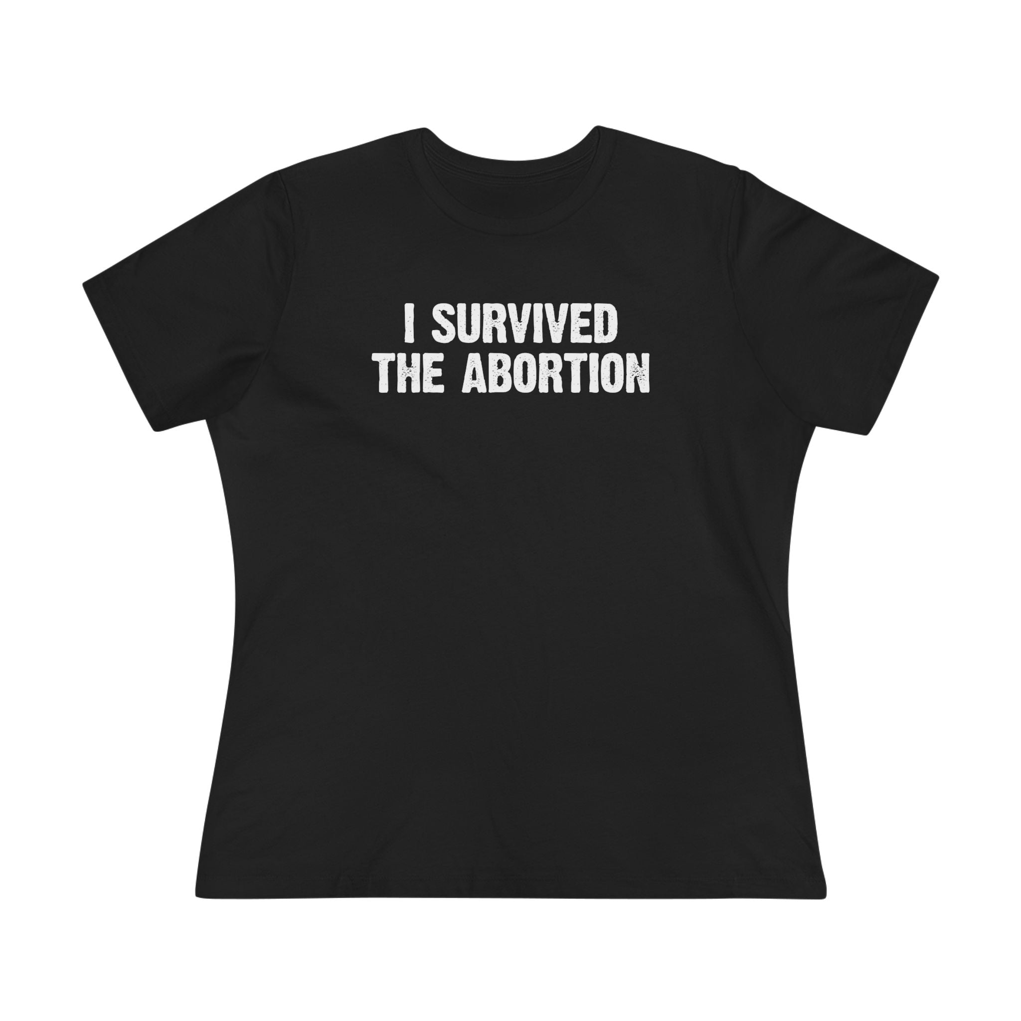 Survived The Abortion Ladies Tee