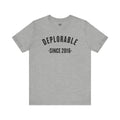 Deplorable Since 2016 Unisex T-Shirt