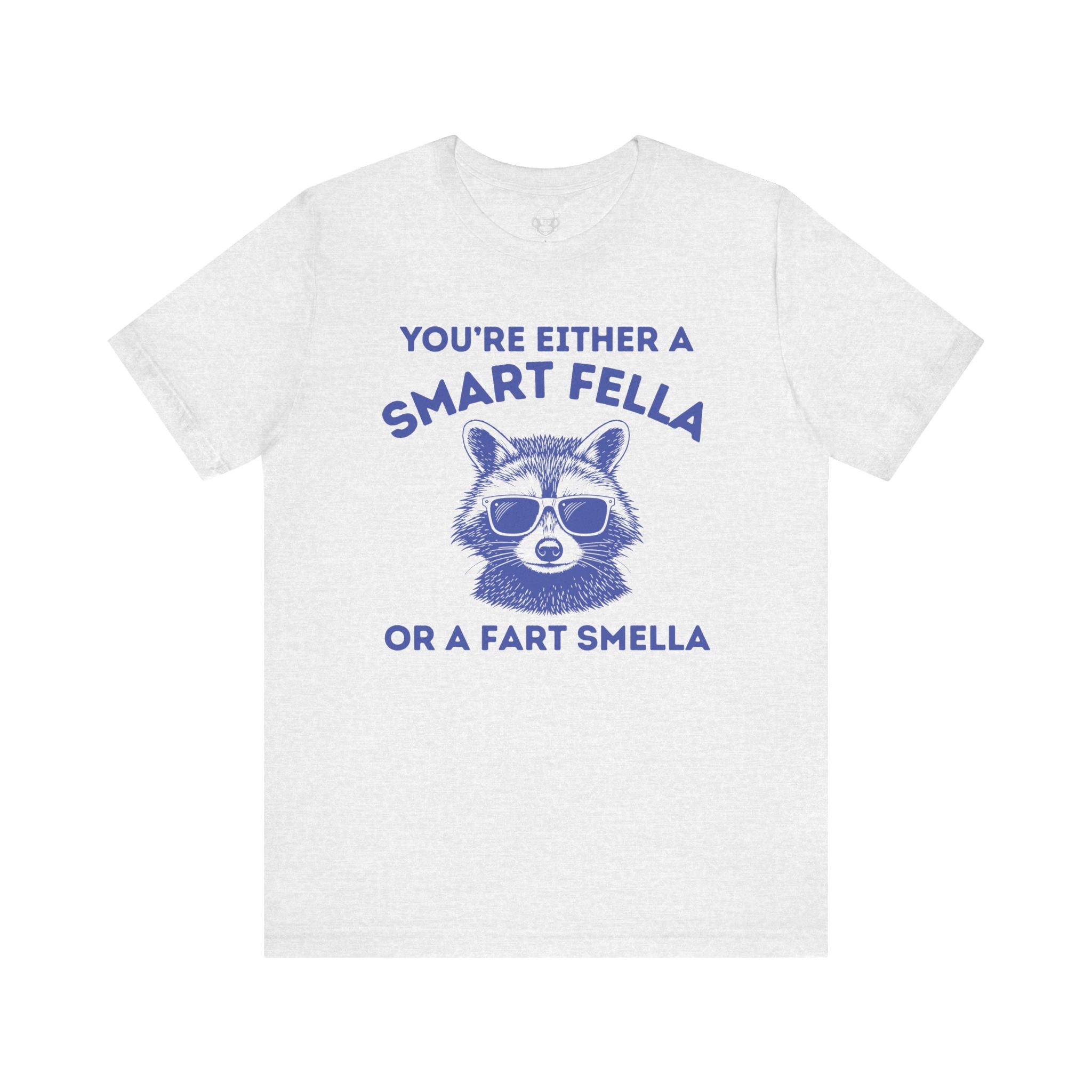 Smart Fella Fart Smella Unisex T-Shirt