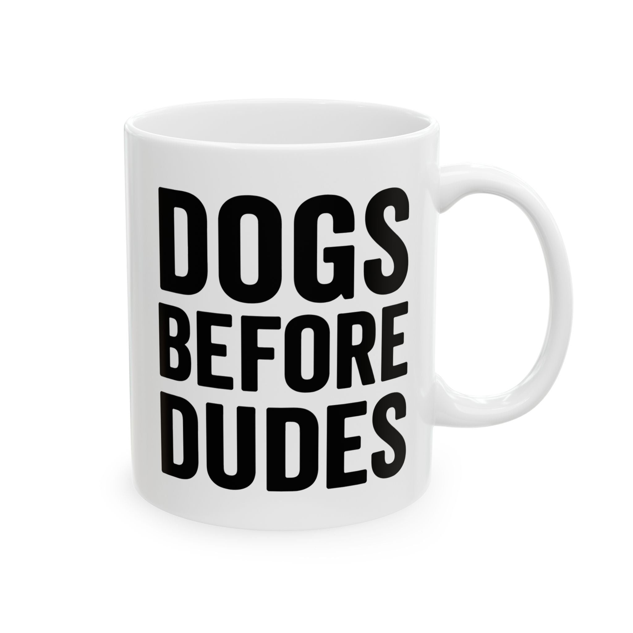 Dogs Before Dudes Ceramic Mug, (11oz, 15oz)