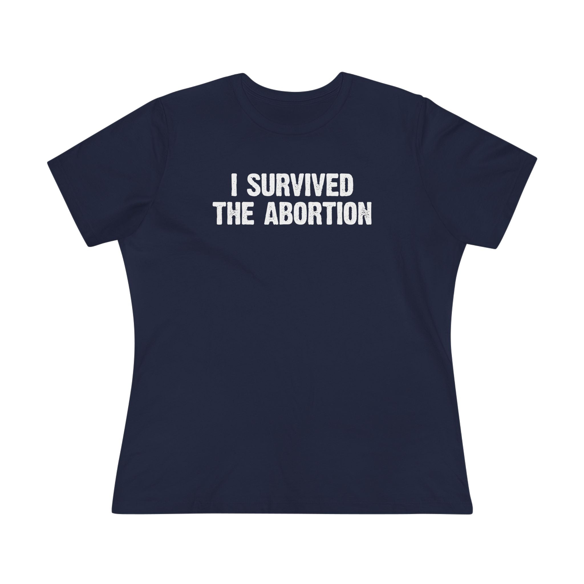 Survived The Abortion Ladies Tee
