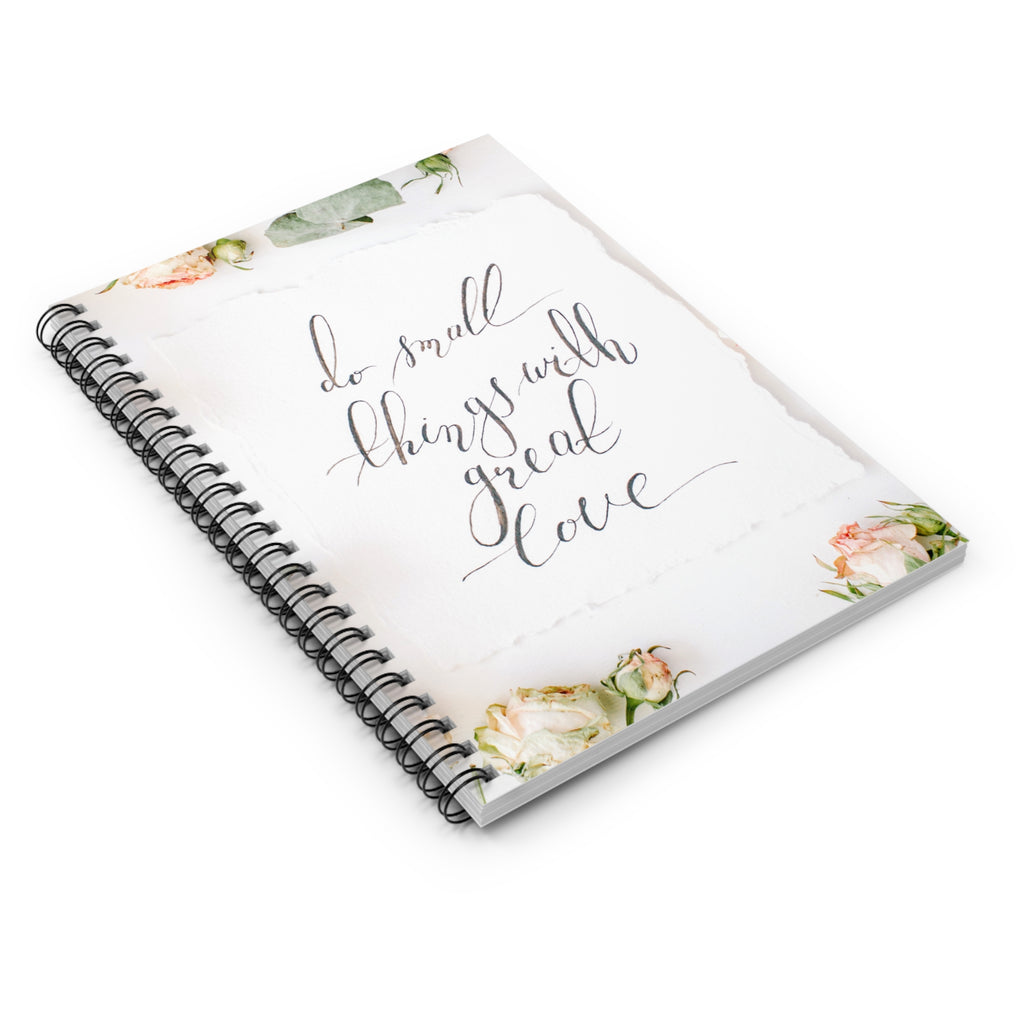 Do Small Things With Great Love Notebook