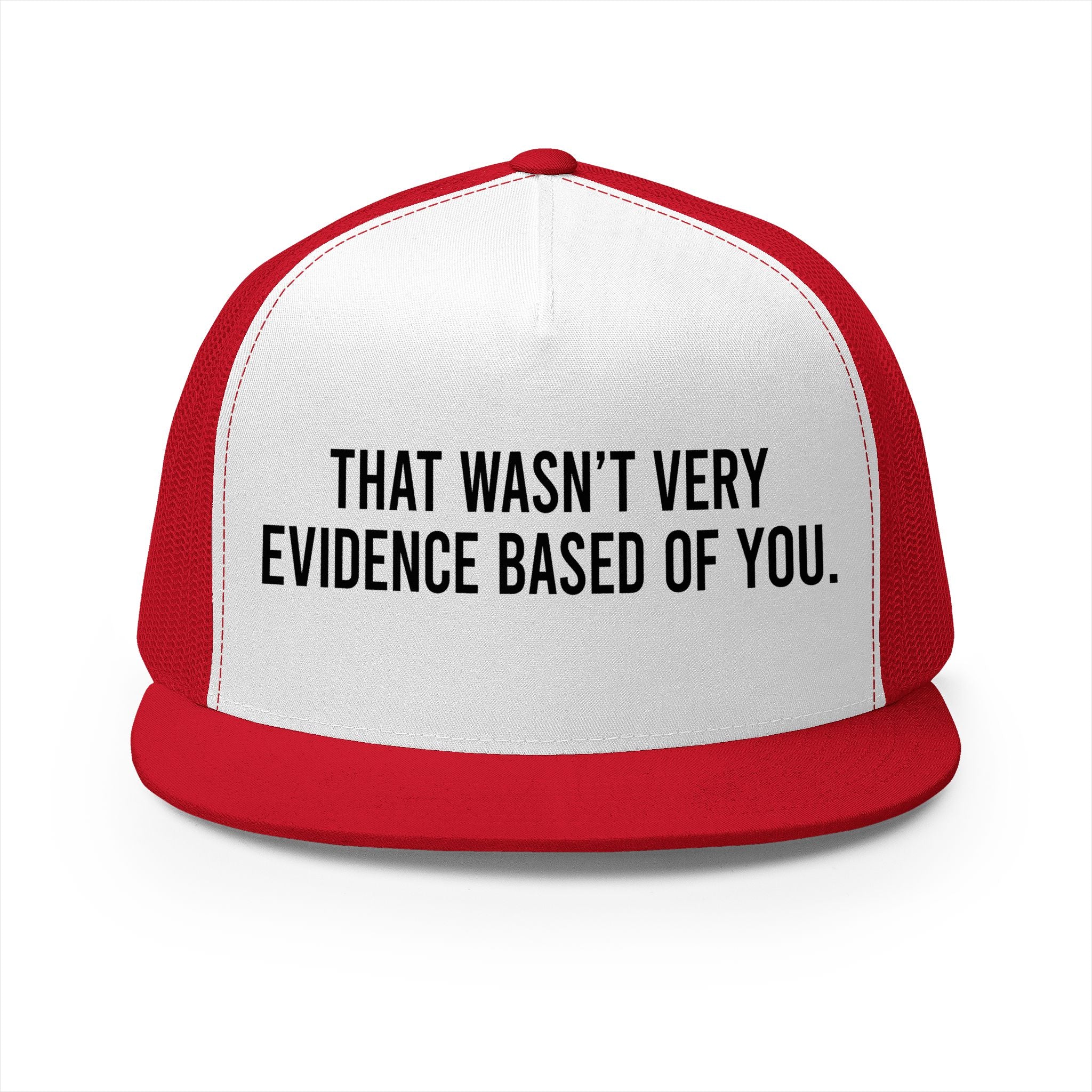 That Wasn't Very Evidence Based Of You 5 Panel Trucker Cap