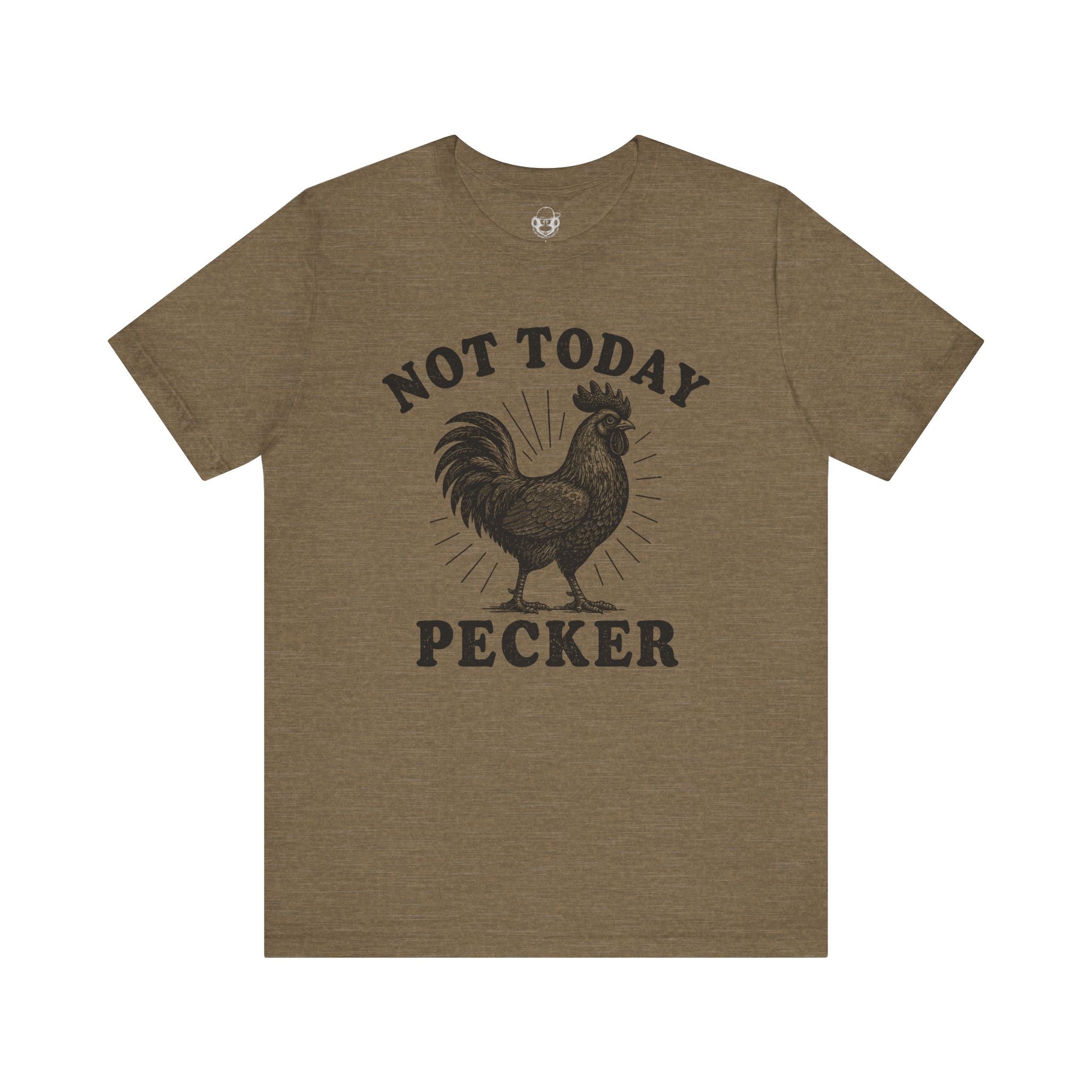 Not Today Pecker Unisex T-Shirt