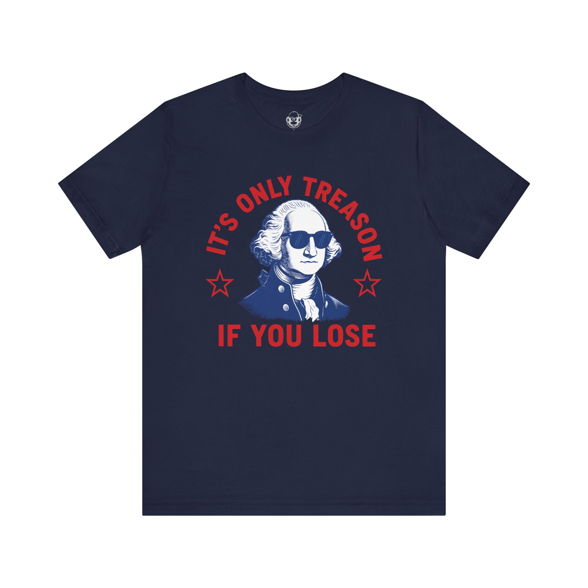 Its Only Treason If You Lose Unisex T-Shirt
