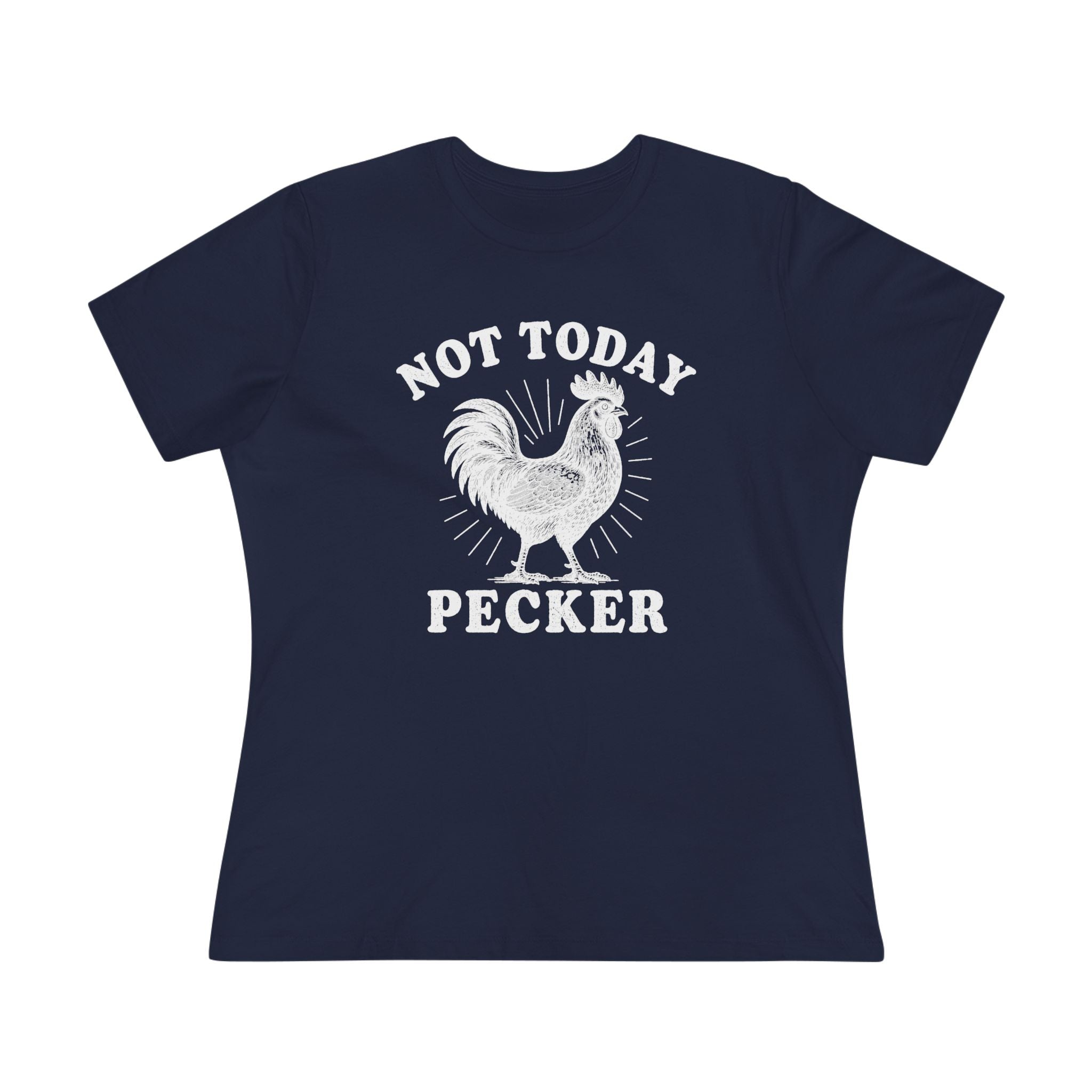 Not Today Pecker Ladies Tee
