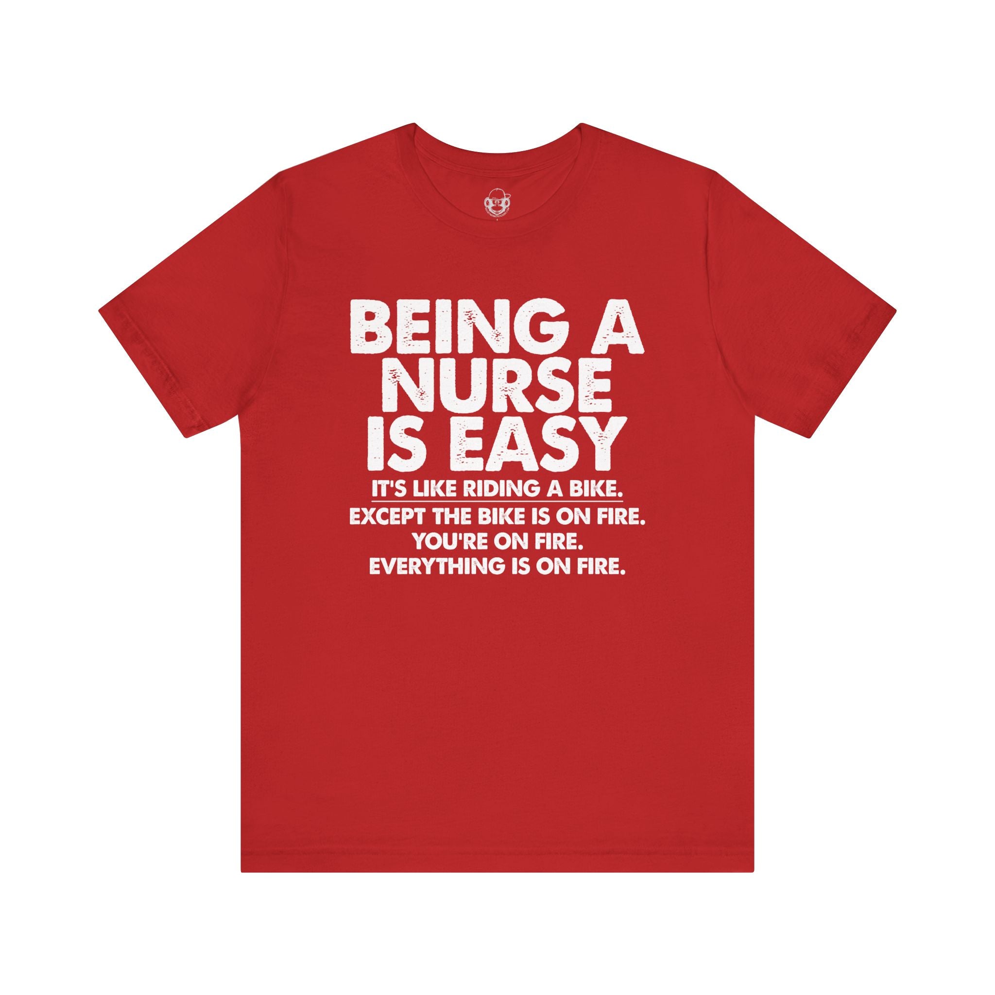 Being A Nurse Is Easy Unisex T-Shirt