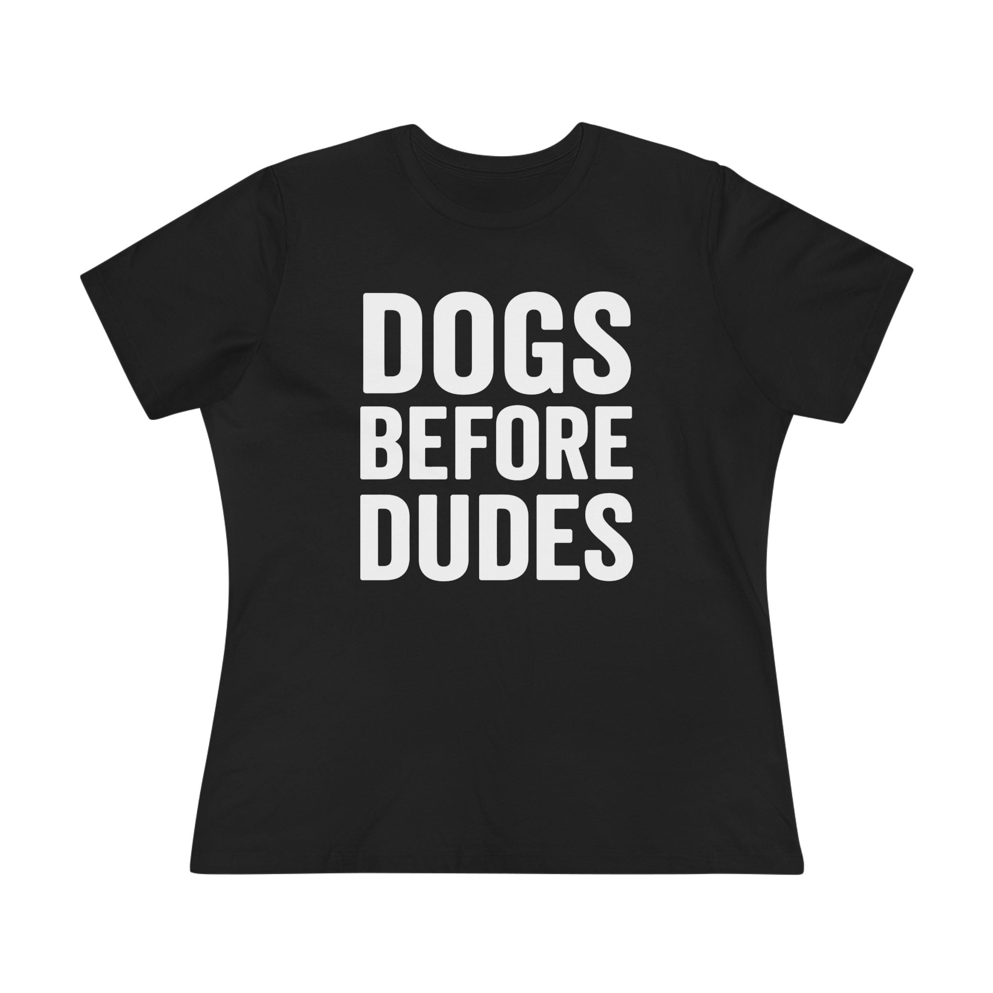 Dogs Before Dudes Ladies Tee