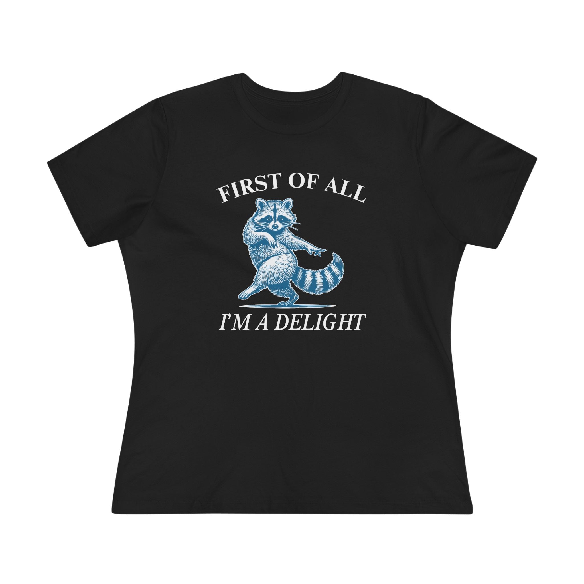 First of All Im a Delight - ladies tee - SKU-20251229