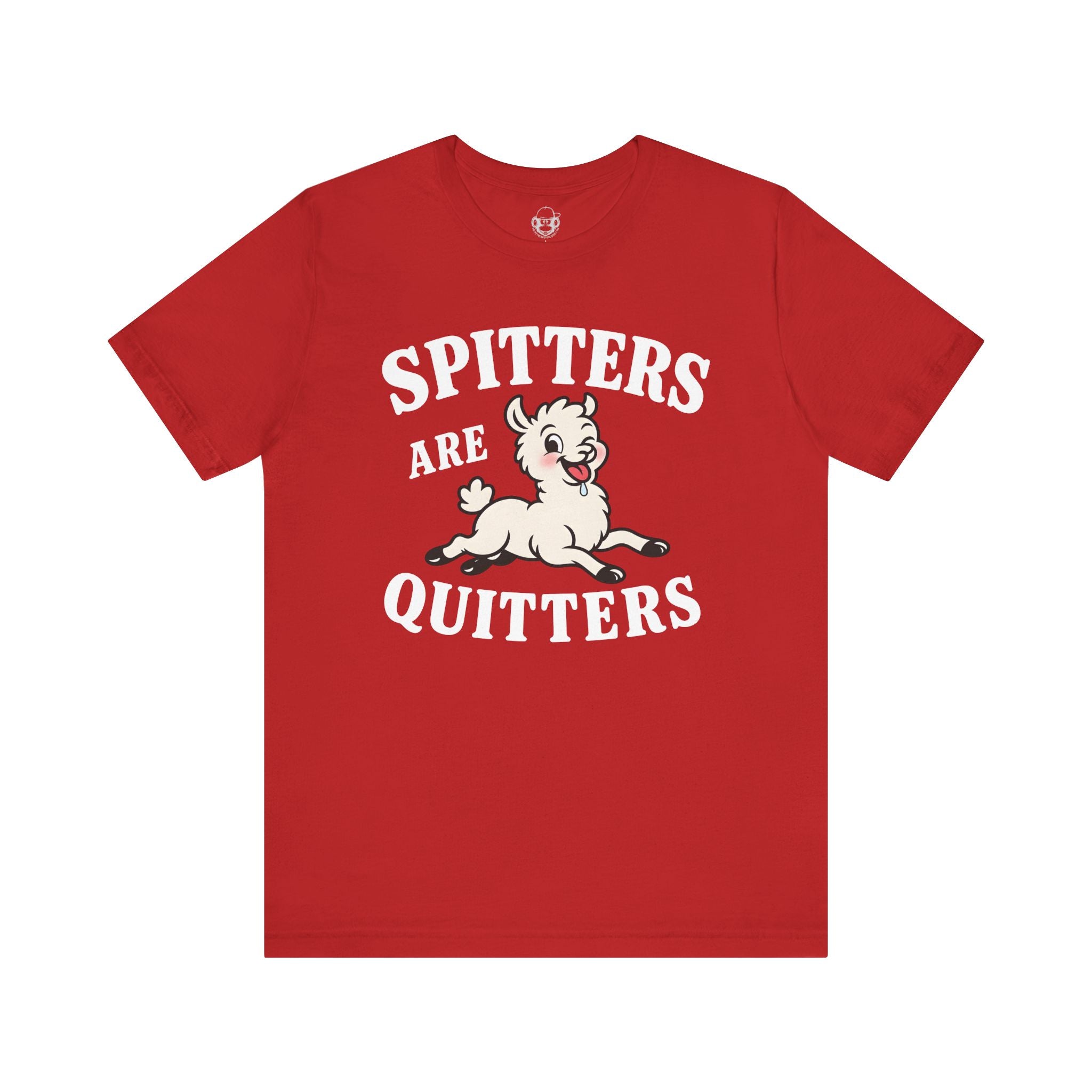 Spitters Are Quitters Unisex T-Shirt