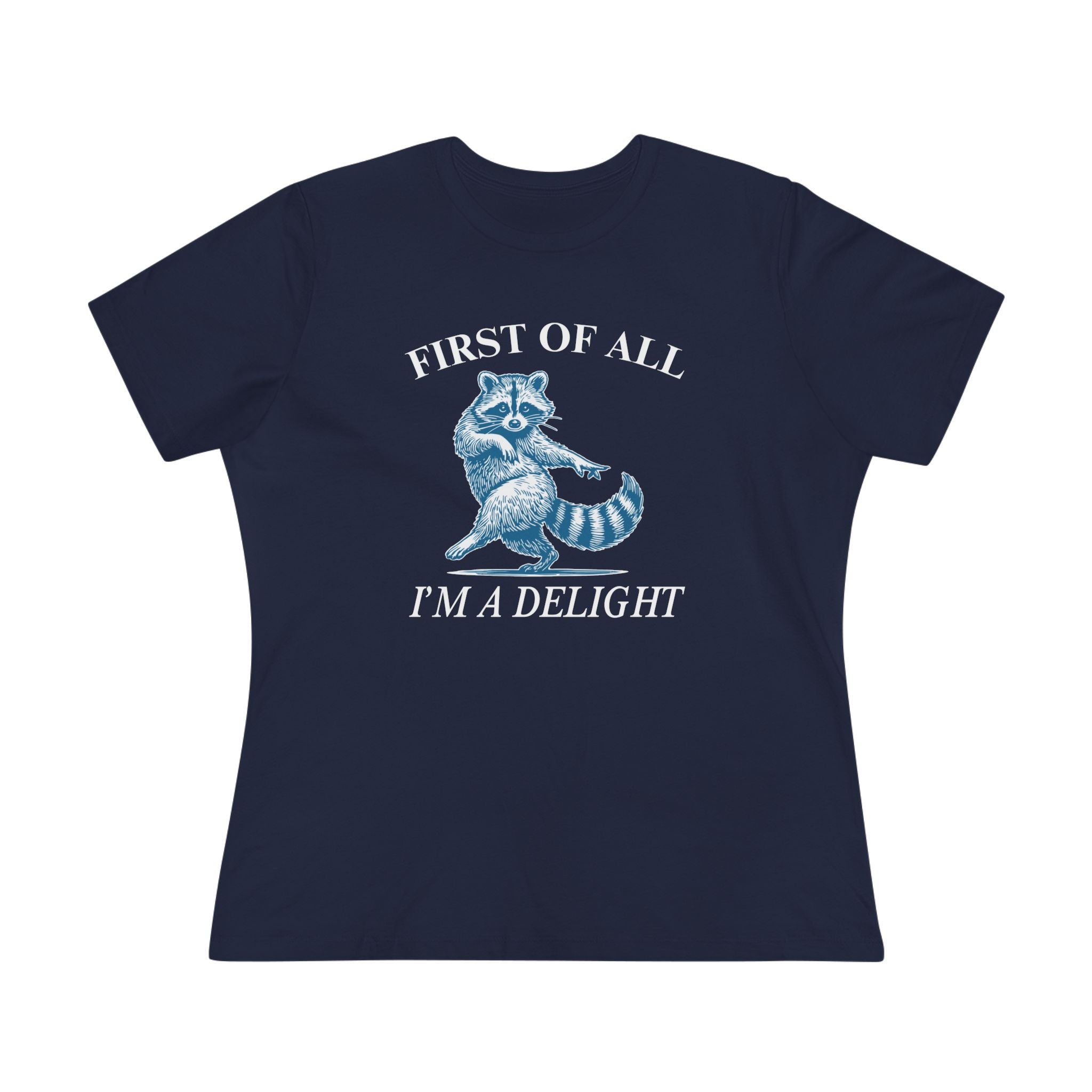 First of All Im a Delight - ladies tee - SKU-20251229